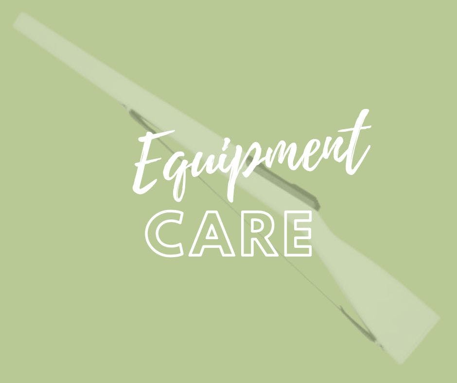 Equipment Care